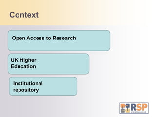 ContextOpen Access to ResearchUK Higher EducationInstitutional repository