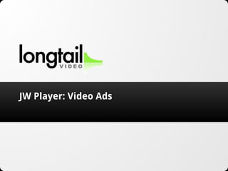 JW Player: Video Ads
 