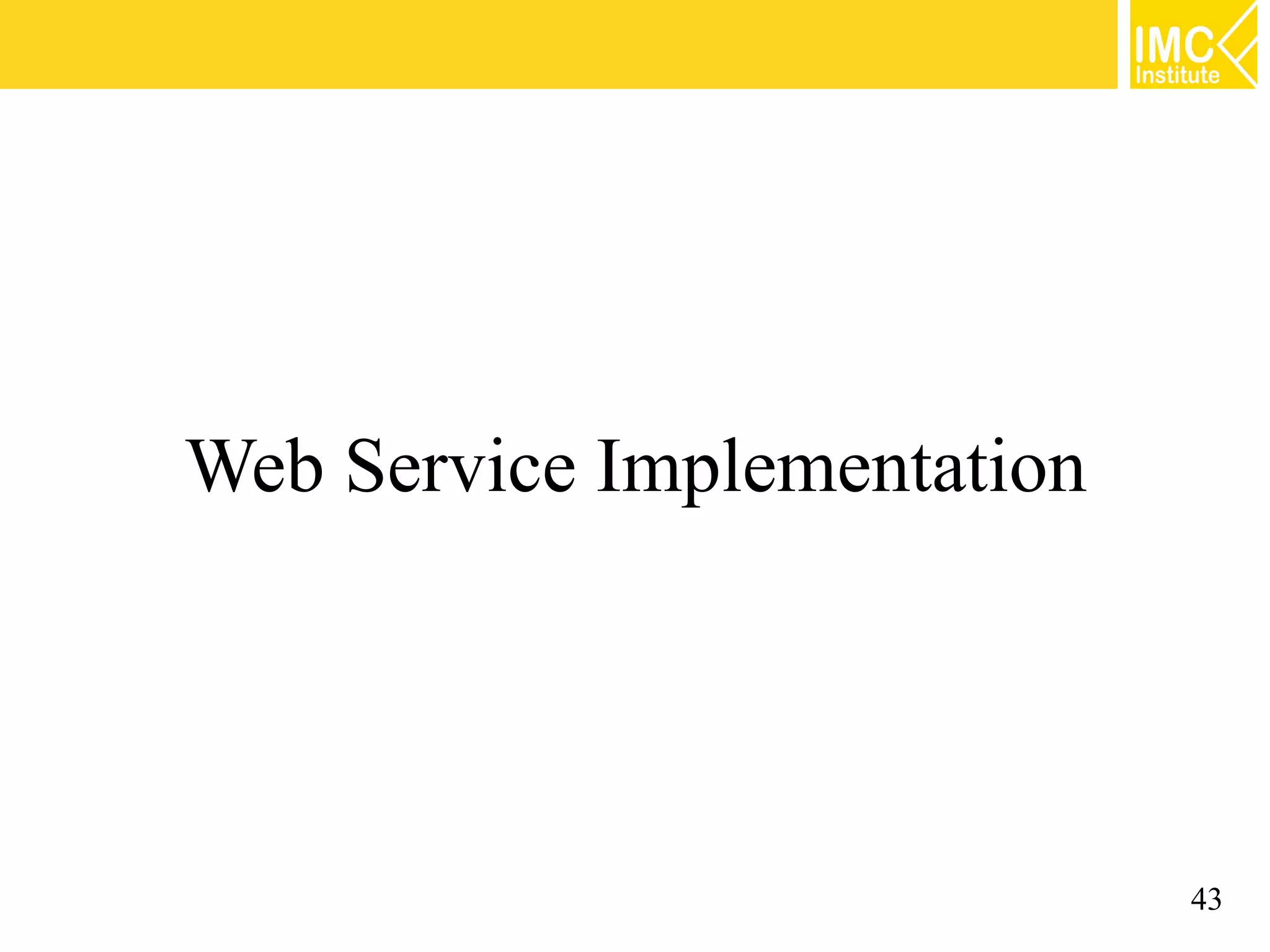 Web Service Implementation
43