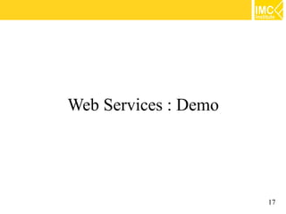 Web Services : Demo




                      17
 