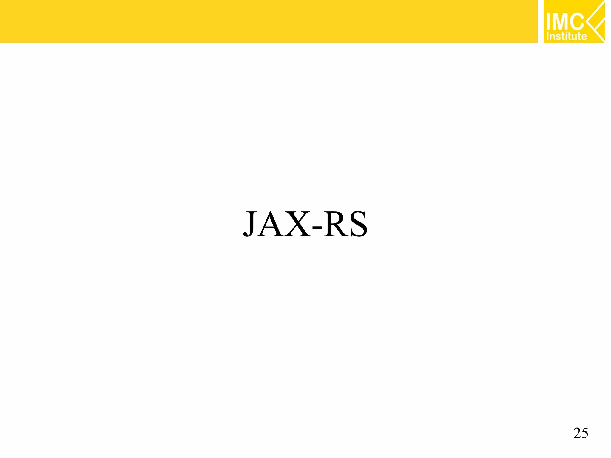 JAX-RS




         25
 