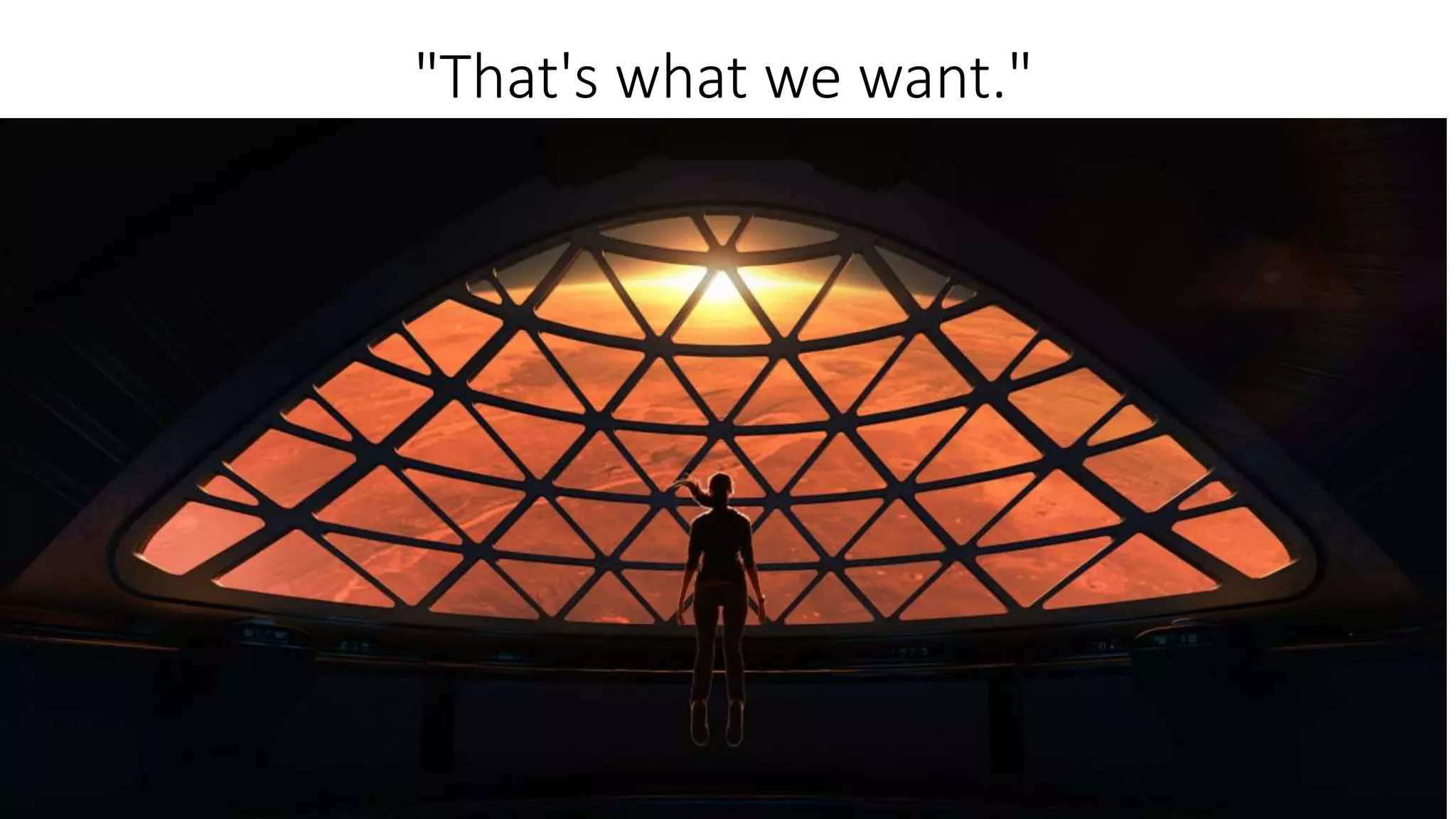 "That's what we want."