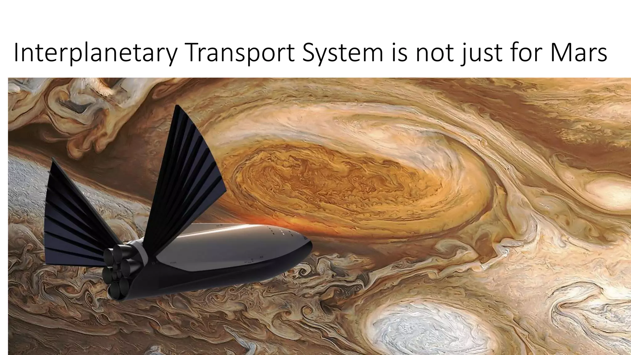 Interplanetary Transport System is not just for Mars
