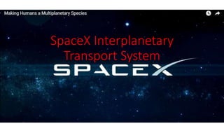 SpaceX Interplanetary
Transport System
 