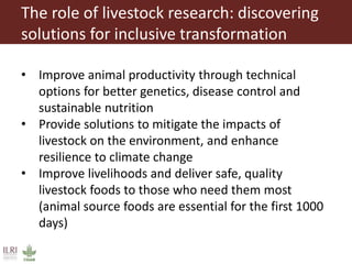 Livestock science with the end in mind: Discovering and delivering solutions for a sustainable, healthy livestock sector