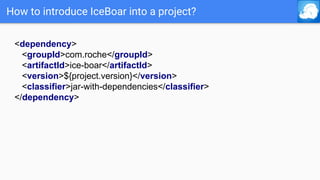 How to introduce IceBoar into a project?
<jnlp spec="1.0+" codebase="${codebase}">
<information>
....
</information>
<secu...