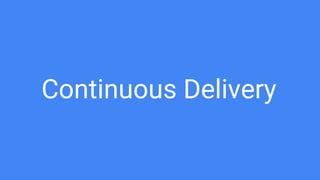 Continuous Delivery
 