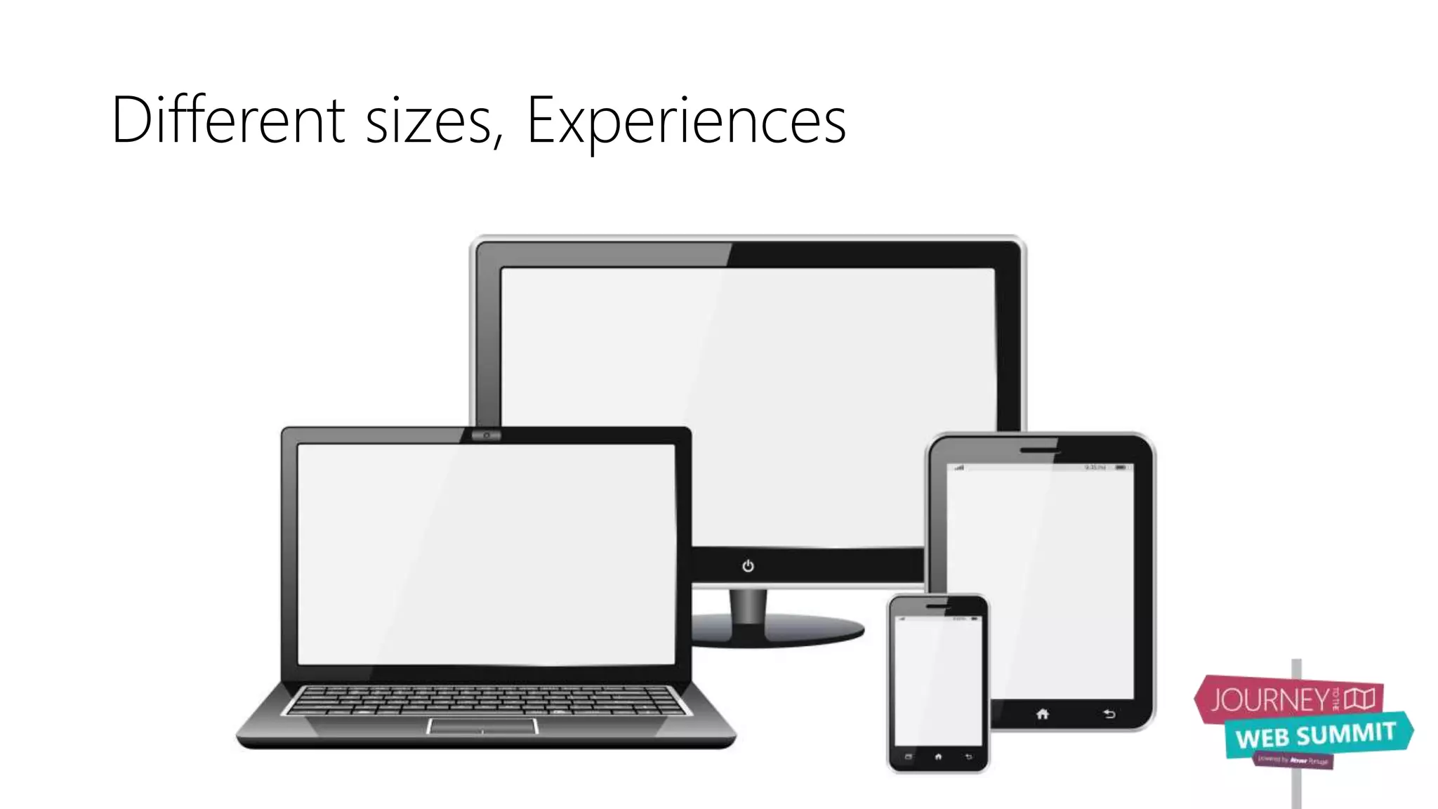 Different sizes, Experiences
 