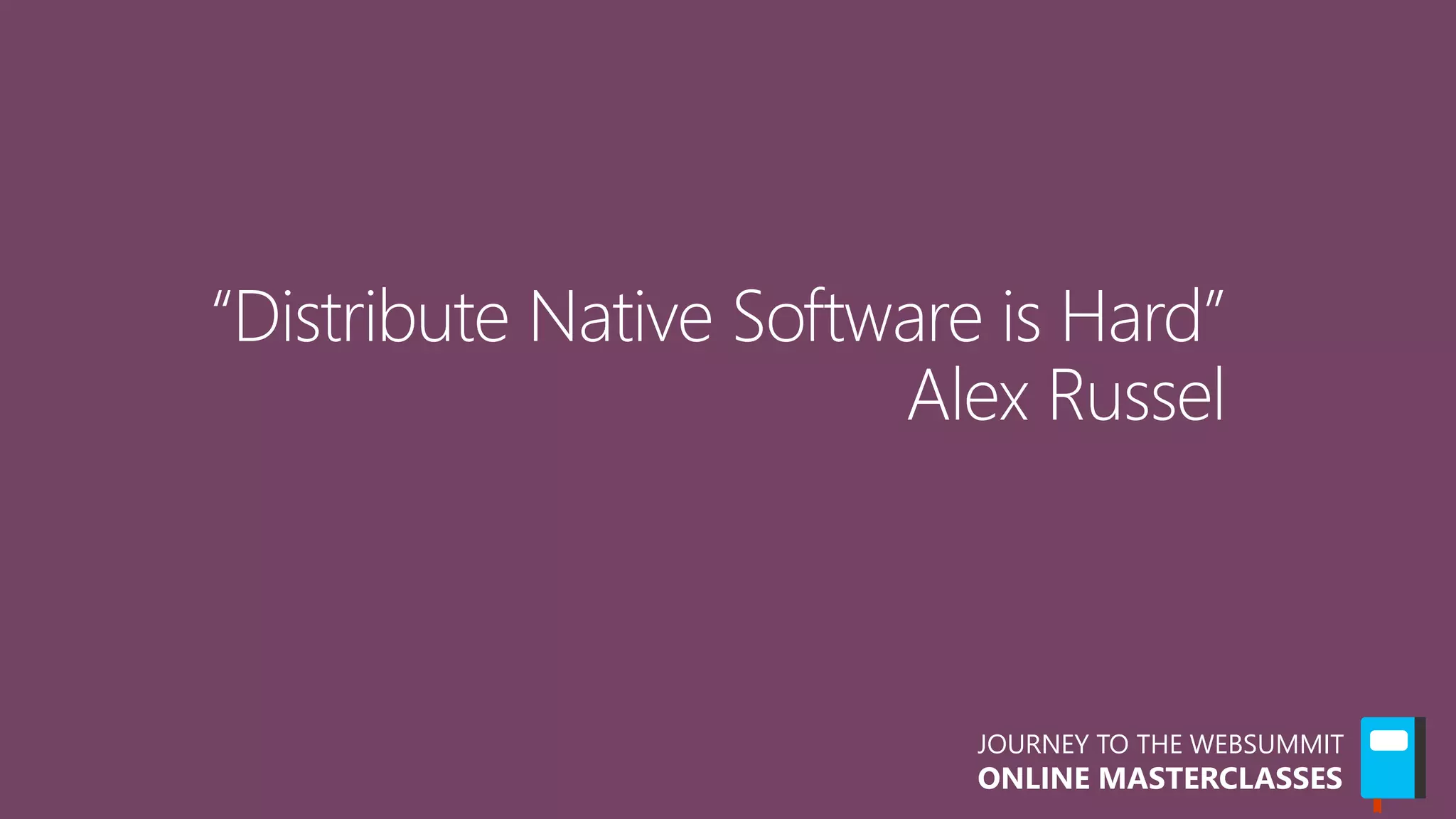 JOURNEY TO THE WEBSUMMIT
ONLINE MASTERCLASSES
 