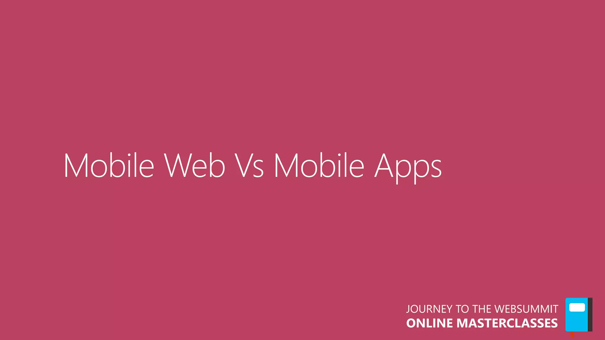 JOURNEY TO THE WEBSUMMIT
ONLINE MASTERCLASSES
 