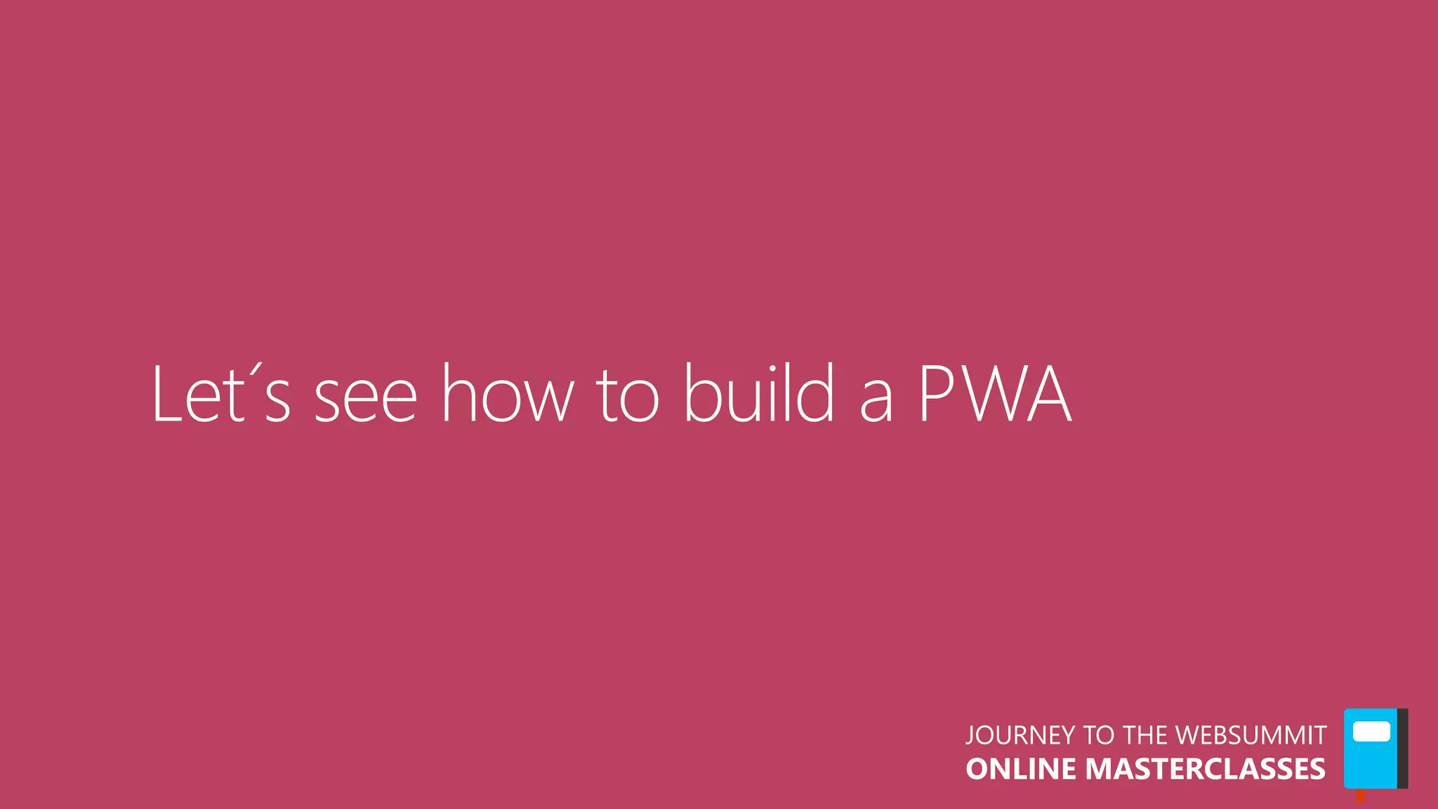 JOURNEY TO THE WEBSUMMIT
ONLINE MASTERCLASSES
 