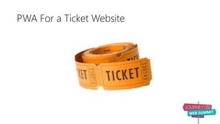 PWA For a Ticket Website
 