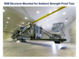 ISIM Structure Mounted for Ambient Strength Proof Test
 