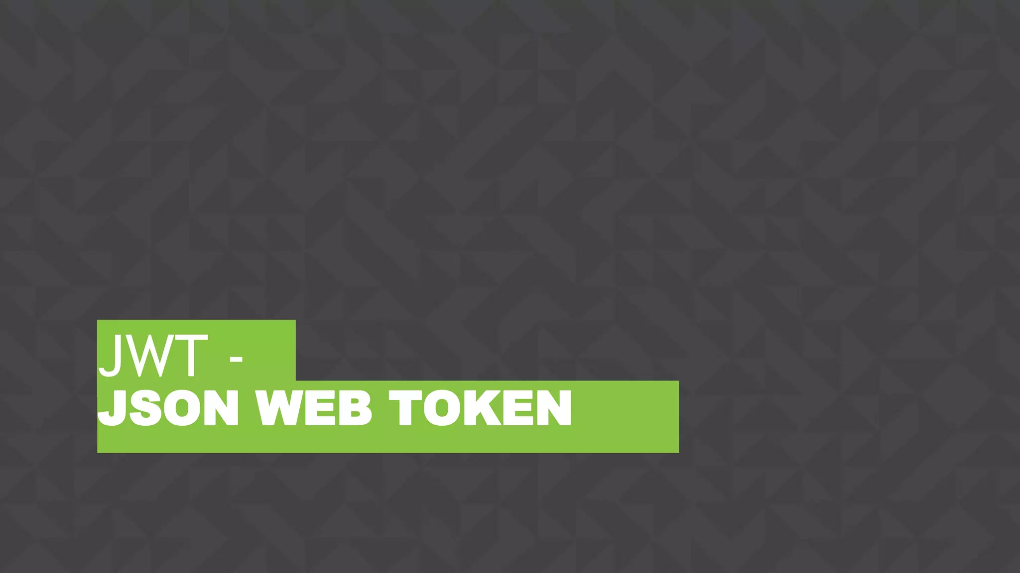 ‹#›CONFIDENTIAL
JWT -
JSON WEB TOKEN
 