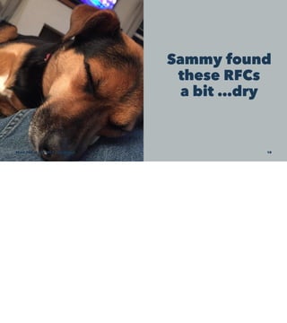 Sammy found
these RFCs
a bit …dry
SCaLE 15x – 5 Mar 2017 – @genehack 10
 