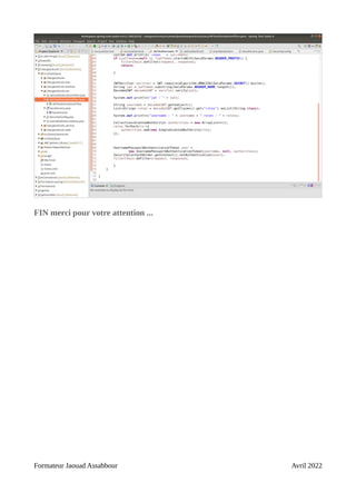 FIN merci pour votre attention ...
Formateur Jaouad Assabbour Avril 2022
 