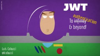 JWT - To authentication and beyond!
