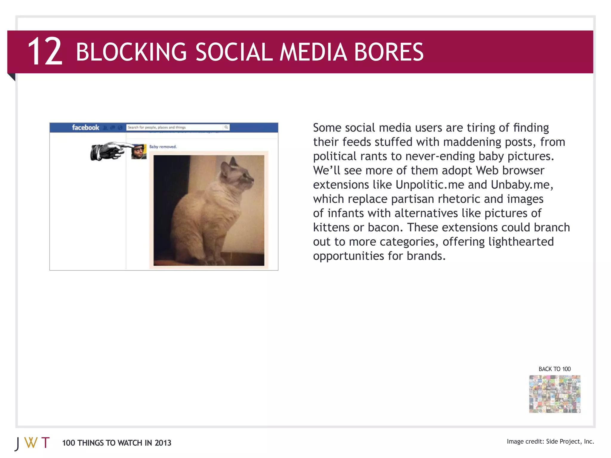 12   BLOCKING SOCIAL MEDIA BORES




                               out to more categories, offering lighthearted




                                                                         BACK TO 100




 100 THINGS TO WATCH IN 2013
 