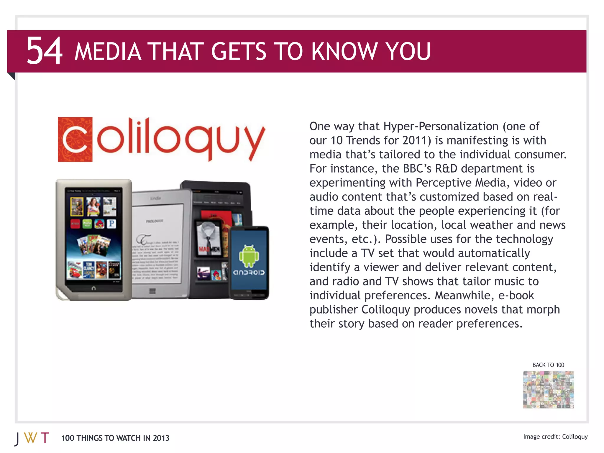 media that’s tailored to the individual consumer.




                                                                        BACK TO 100




100 THINGS TO WATCH IN 2013
 