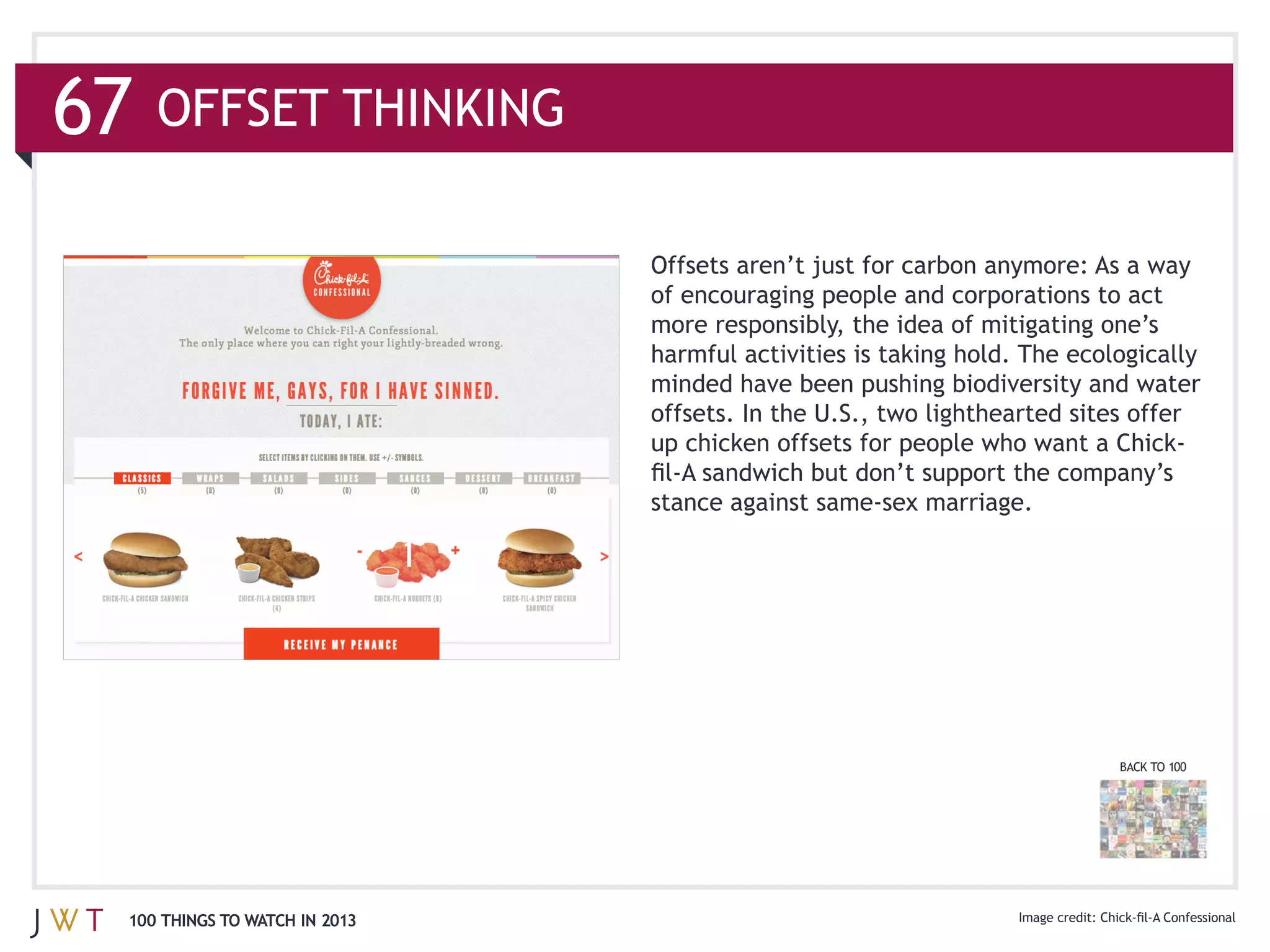 OFFSET THINKING


                              of encouraging people and corporations to act

                              harmful activities is taking hold. The ecologically




                                                                         BACK TO 100




100 THINGS TO WATCH IN 2013
 