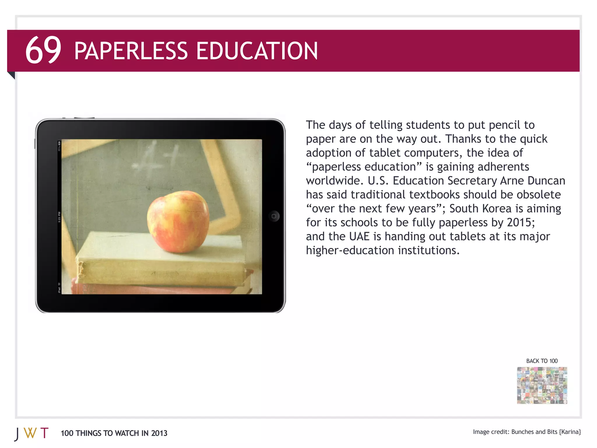 69
                               The days of telling students to put pencil to




                                                                            BACK TO 100




 100 THINGS TO WATCH IN 2013                                           Bunches and Bits {Karina}
 