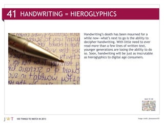 41


                               as hieroglyphics to digital age consumers.




                                                                            BACK TO 100




 100 THINGS TO WATCH IN 2013                                                     photosteve101
 