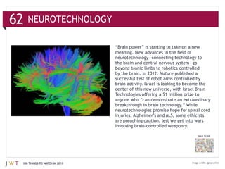 62


                                                    Nature




                               neurotechnologies promise hope for spinal cord




                                                                       BACK TO 100




 100 THINGS TO WATCH IN 2013
 