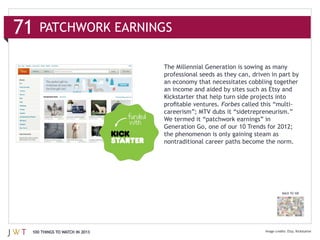 Forbes



                              the phenomenon is only gaining steam as




                                                                        BACK TO 100




100 THINGS TO WATCH IN 2013                                                Etsy Kickstarter
 