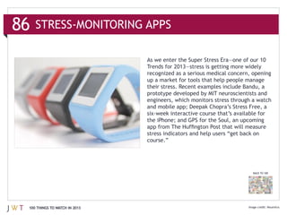 86

                               opening up a market for tools that help
                               people manage their stress. Recent examples




                                                                      BACK TO 100




 100 THINGS TO WATCH IN 2013                                                    Neumitra
 