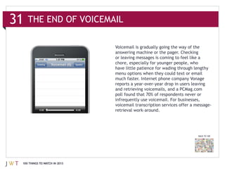 31   THE END OF VOICEMAIL



                               or leaving messages is coming to feel like a



              ...