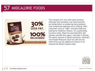MIDCALORIE FOODS




                              looking for healthier choices, it’s a potentially




                 ...