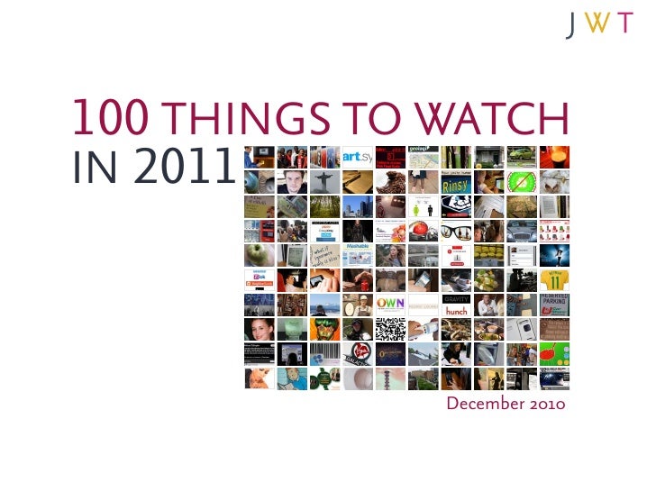 Trends Jwt 100 Things To Watch 2011 Trends 2022 Jwt