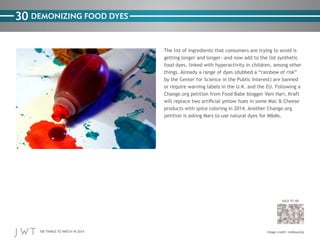 30 DEMONIZING FOOD DYES

BACK TO 100

100 THINGS TO WATCH IN 2014

 