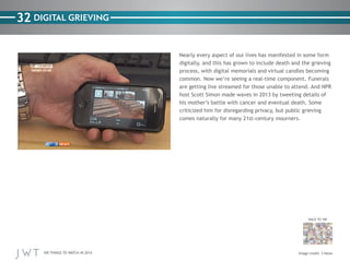 32 DIGITAL GRIEVING

BACK TO 100

100 THINGS TO WATCH IN 2014

 