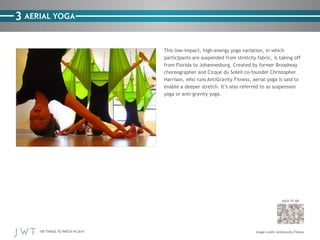 3 AERIAL YOGA

BACK TO 100

100 THINGS TO WATCH IN 2014

 