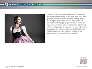92 TRADITIONAL FOLK CLOTHING

BACK TO 100

100 THINGS TO WATCH IN 2014

Alpenmädel

 