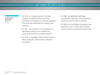 JWT: 100 Things to Watch in 2014 Slide 106
