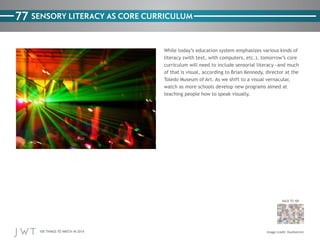 77 SENSORY LITERACY AS CORE CURRICULUM
While today’s education system emphasizes various kinds of
literacy (with text, wit...