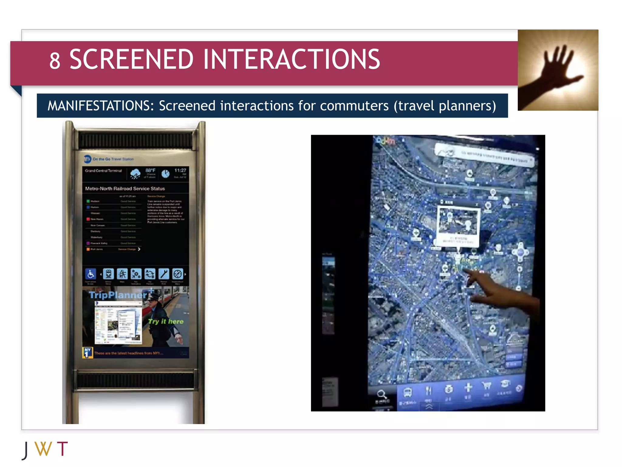 8   SCREENED INTERACTIONS
MANIFESTATIONS: Screened interactions for commuters (travel planners)


3
 