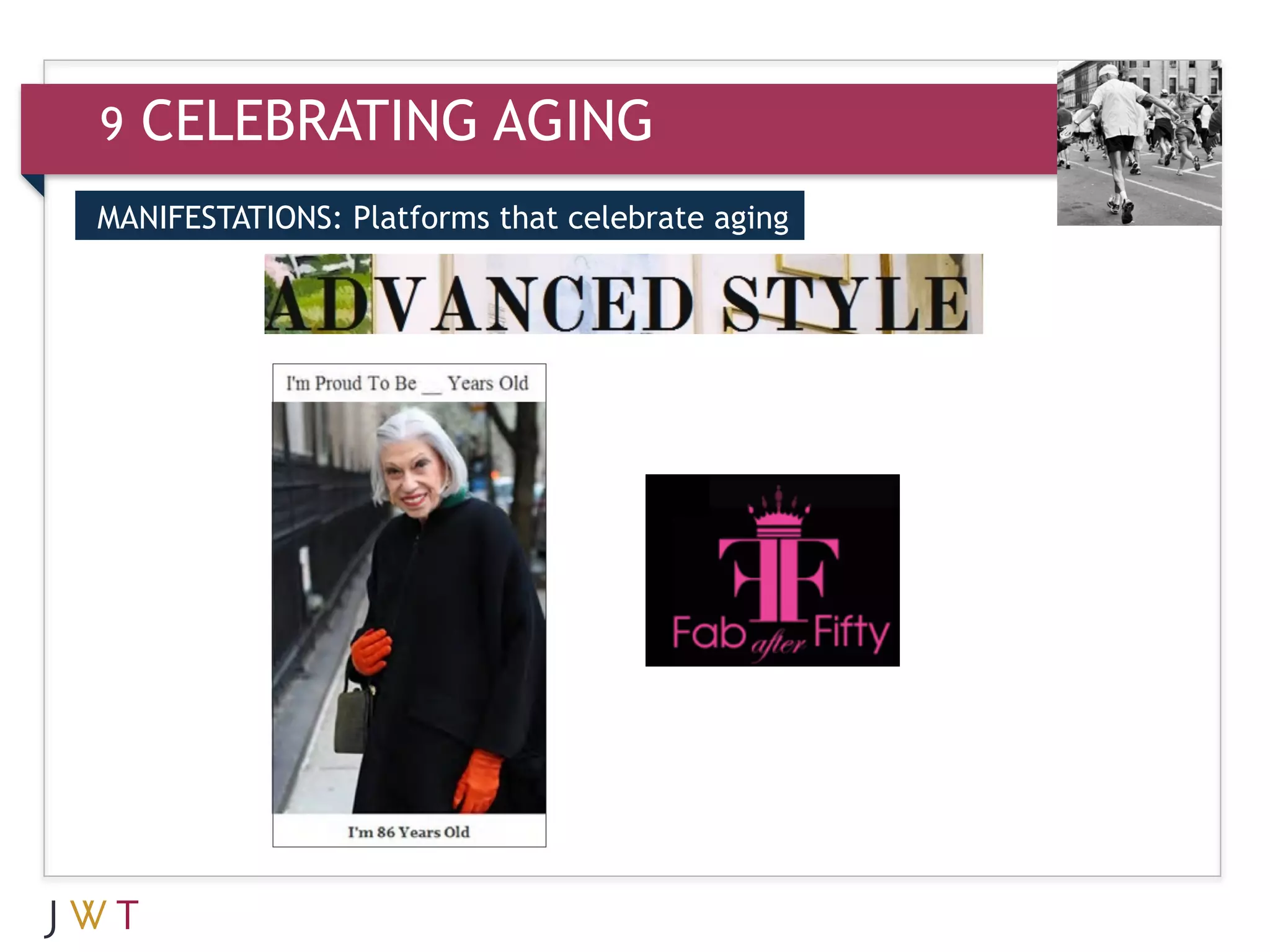 9   CELEBRATING AGING
MANIFESTATIONS: Platforms that celebrate aging


3   GENERATION GO
 