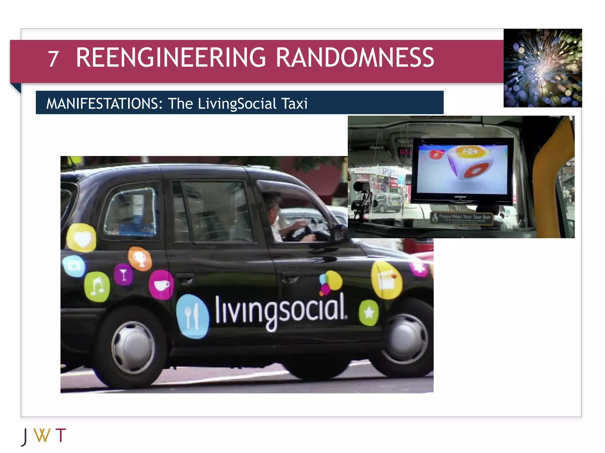 7   REENGINEERING RANDOMNESS
MANIFESTATIONS: The LivingSocial Taxi

3
 