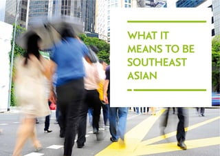 WHAT IT
MEANS TO BE
SOUTHEAST
ASIAN

 