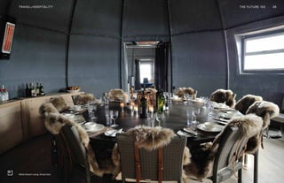 New Frontiers of Diversity
Two Liners
4
38THE FUTURE 100TRAVEL+HOSPITALITY
White Desert camp, Antarctica
 