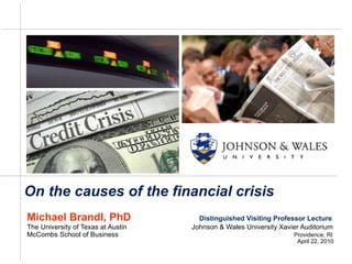 On the causes of the financial crisis ,[object Object],[object Object],[object Object],[object Object]