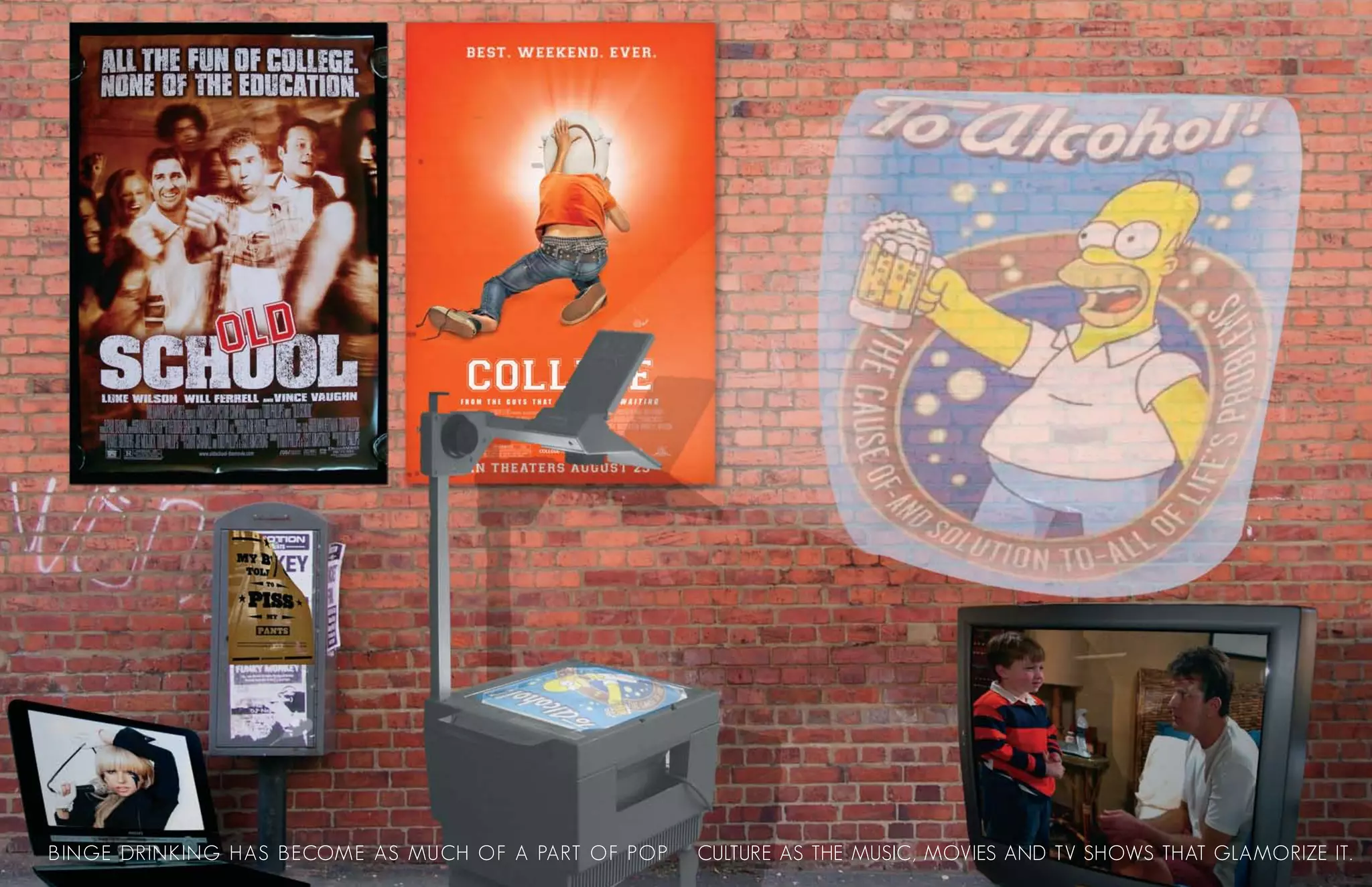 B in gE Dr in k in g h as B Ecom E as mu ch o f a part o f po p   culturE as thE music, moviEs anD tv shows that glamorizE it.
 