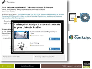Institut Mines-Télécom
Des certificats qui comptent
03/02/2015 F2B506 : Apprendre avec le Web10
 