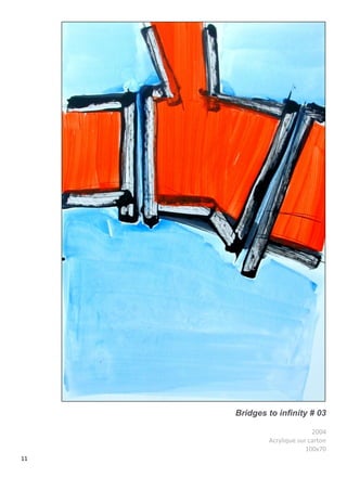 11
Bridges to infinity # 03
2004
Acrylique sur carton
100x70
 