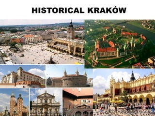 HISTORICAL KRAKÓW
 