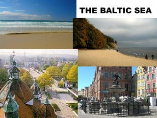 THE BALTIC SEA
 