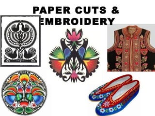 PAPER CUTS &
EMBROIDERY
 